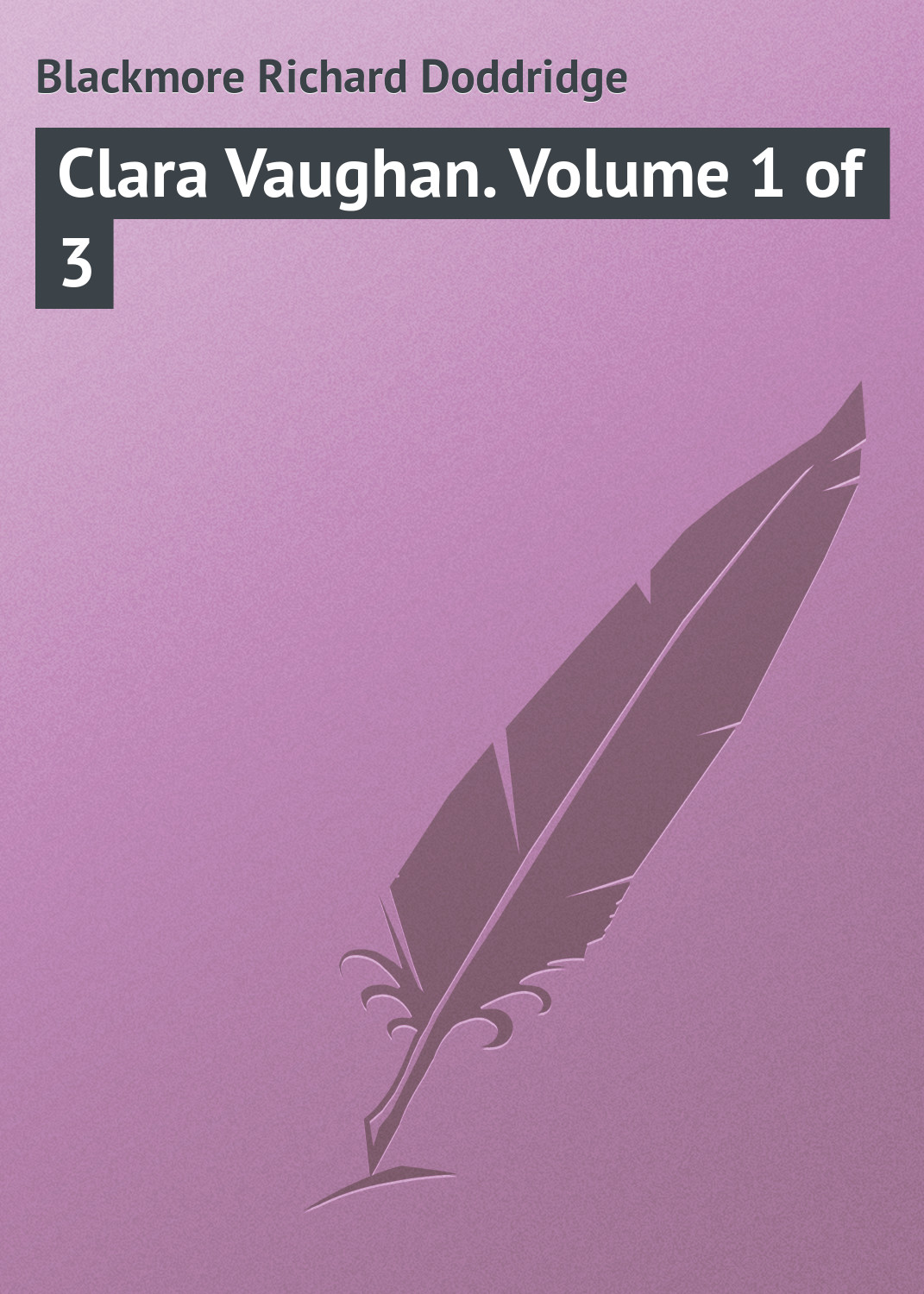 Обложка книги «Clara Vaughan. Volume 1 of 3»