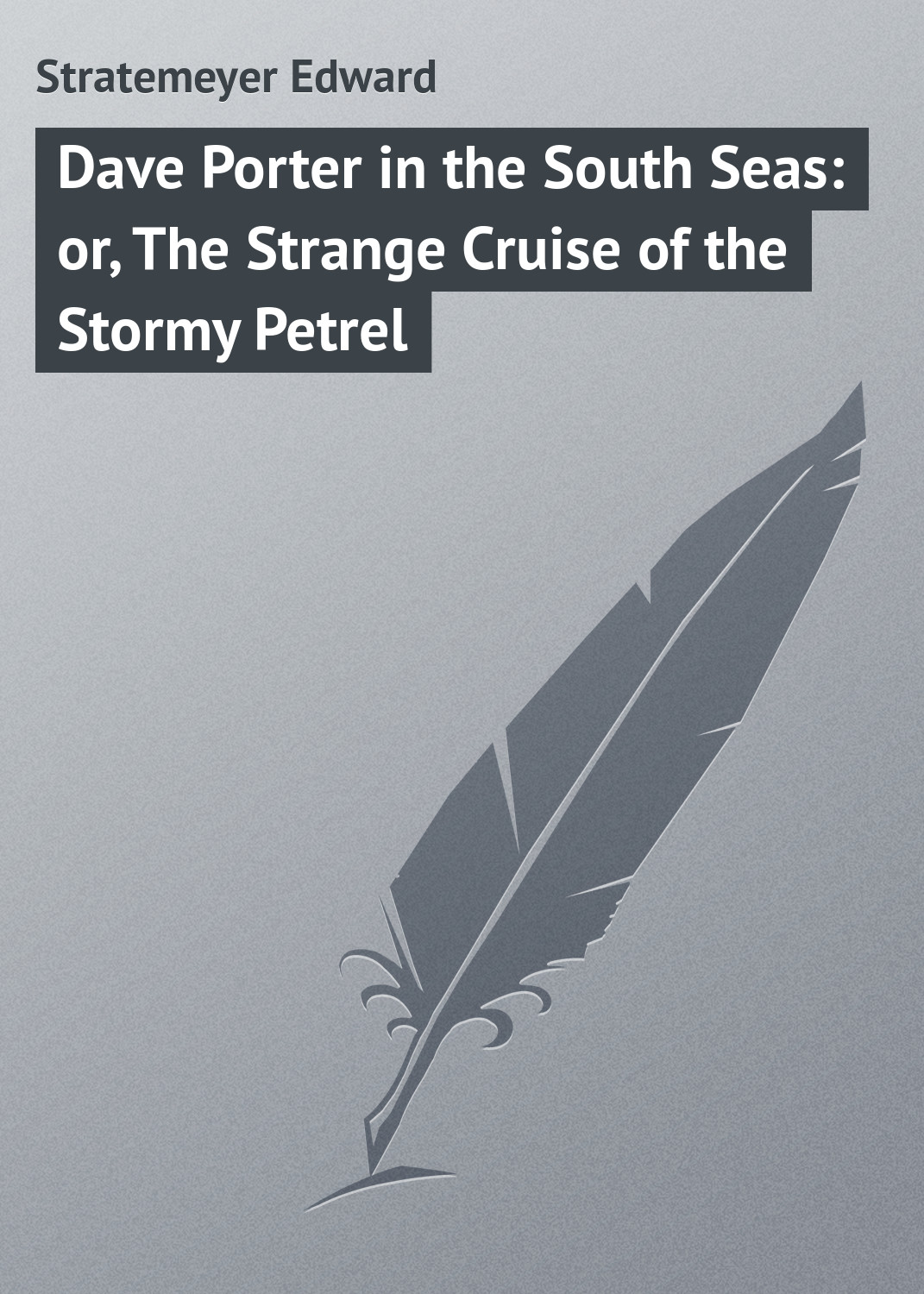 Обложка книги «Dave Porter in the South Seas: or, The Strange Cruise of the Stormy Petrel»