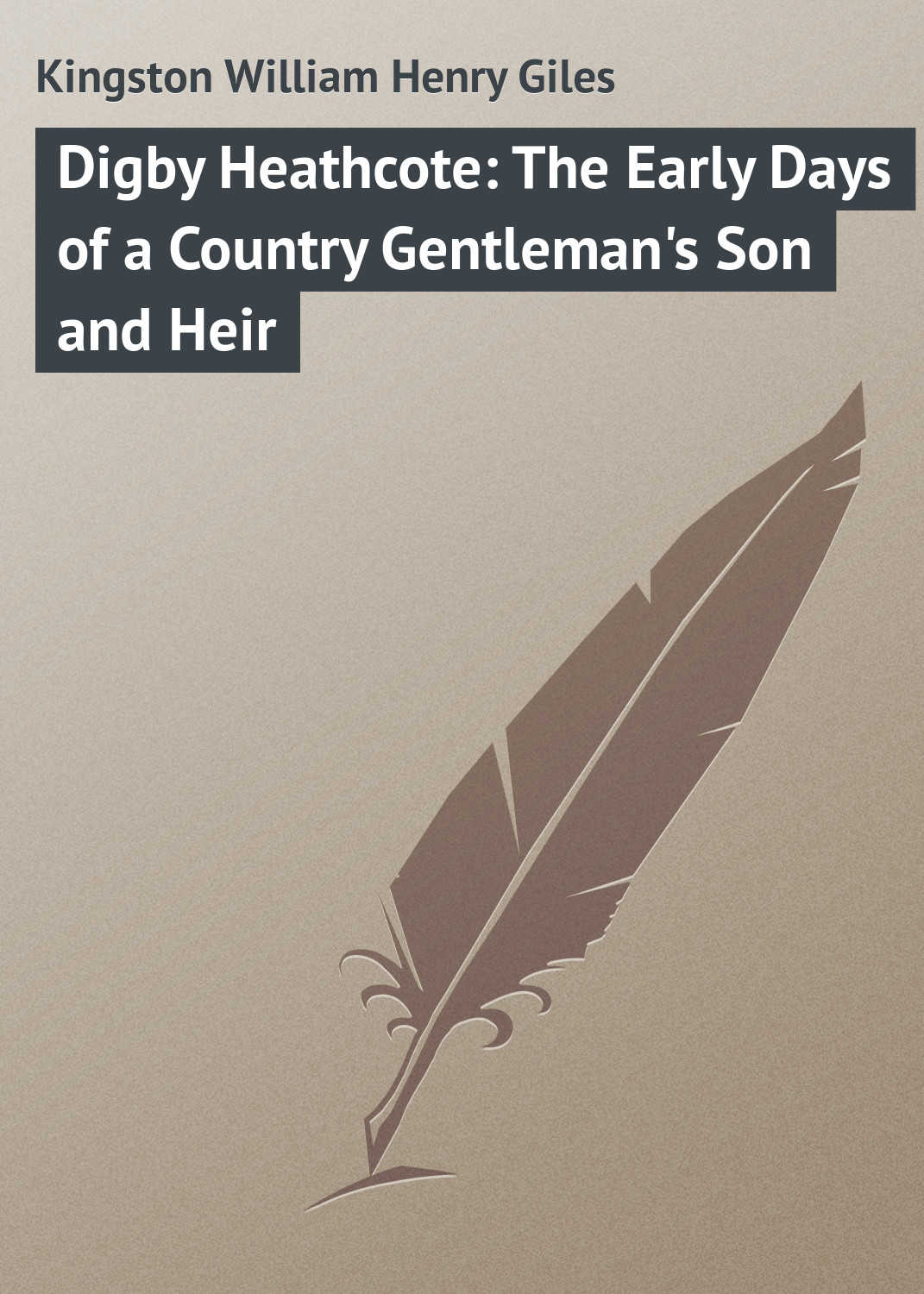 Обложка книги «Digby Heathcote: The Early Days of a Country Gentleman's Son and Heir»