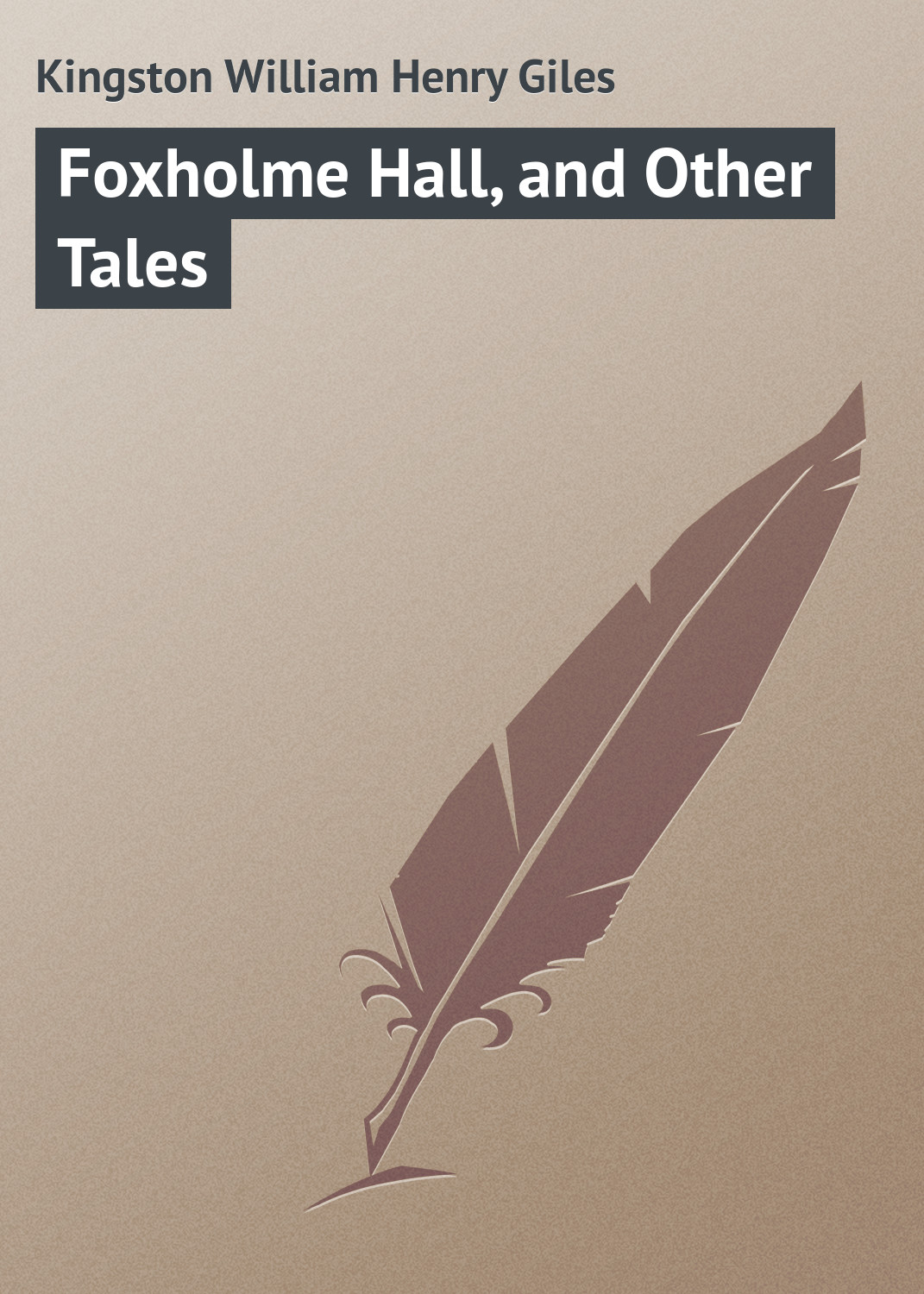Обложка книги «Foxholme Hall, and Other Tales»