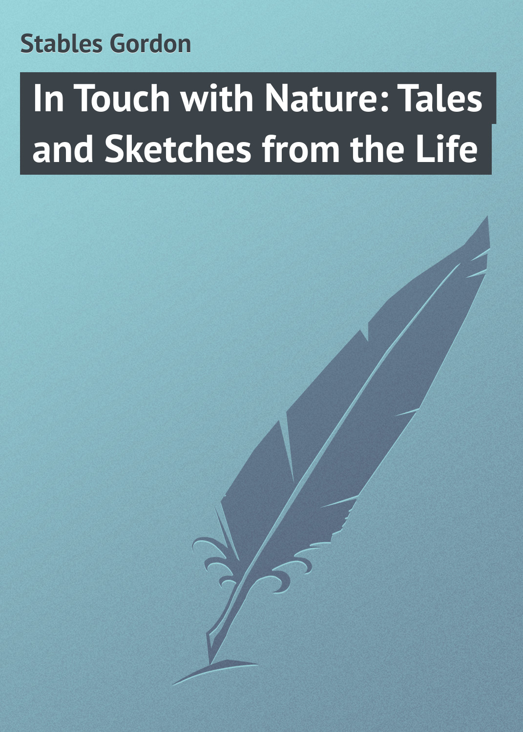 Обложка книги «In Touch with Nature: Tales and Sketches from the Life»