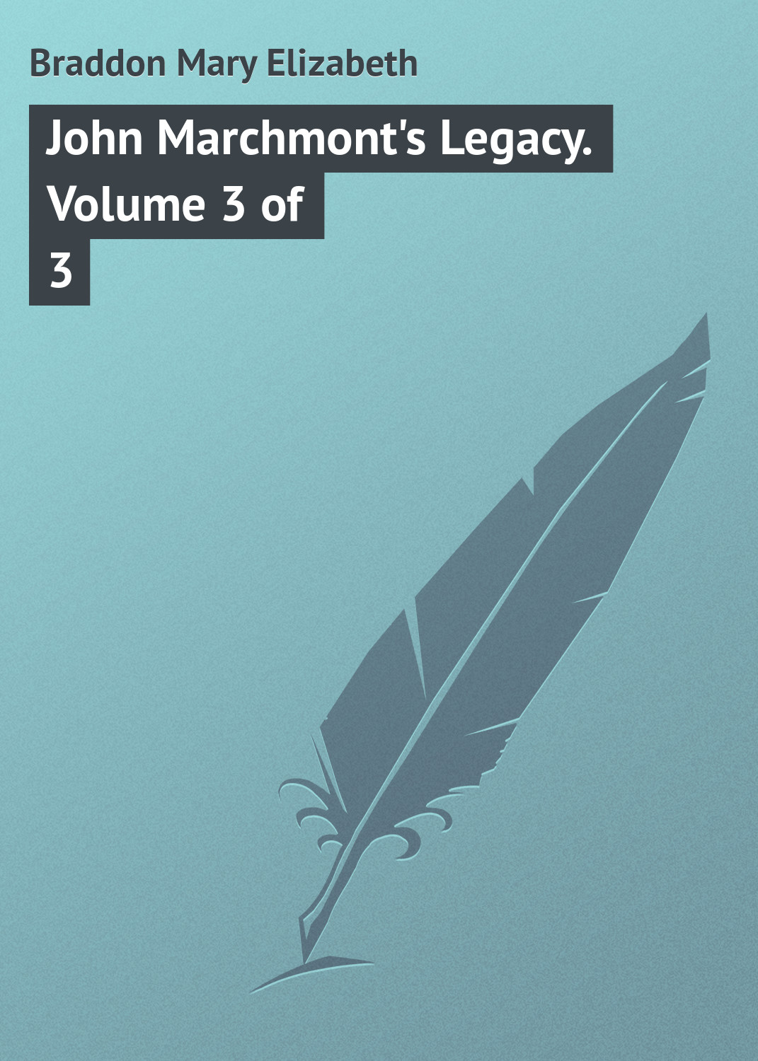 Обложка книги «John Marchmont's Legacy. Volume 3 of 3»