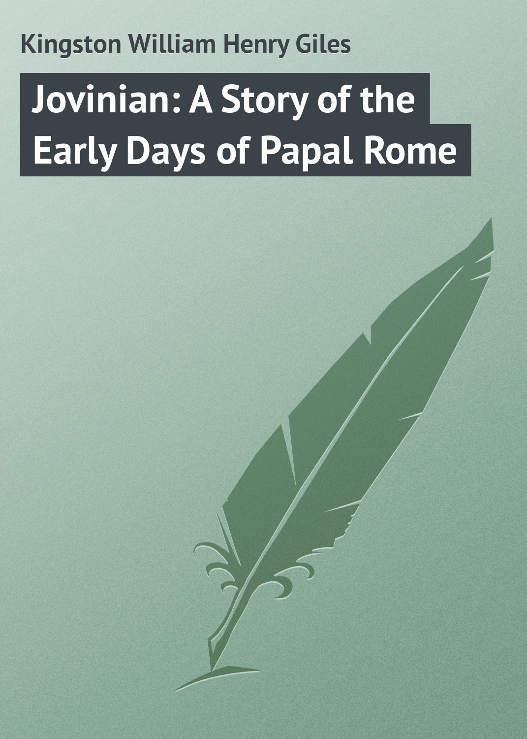 Обложка книги «Jovinian: A Story of the Early Days of Papal Rome»