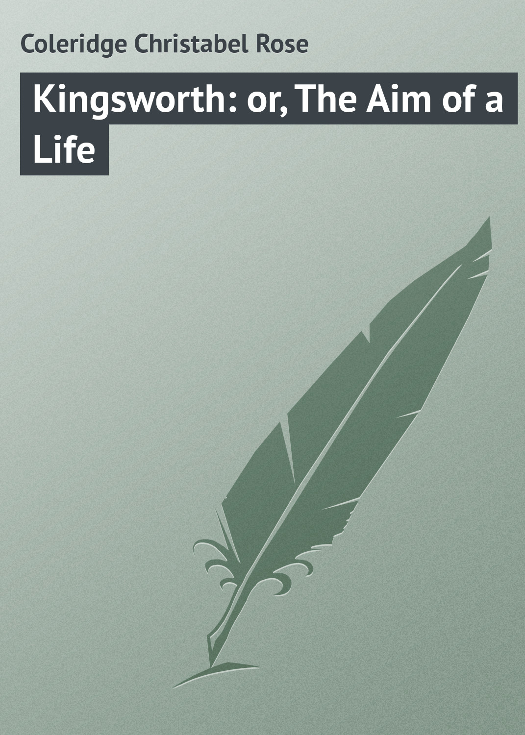 Обложка книги «Kingsworth: or, The Aim of a Life»