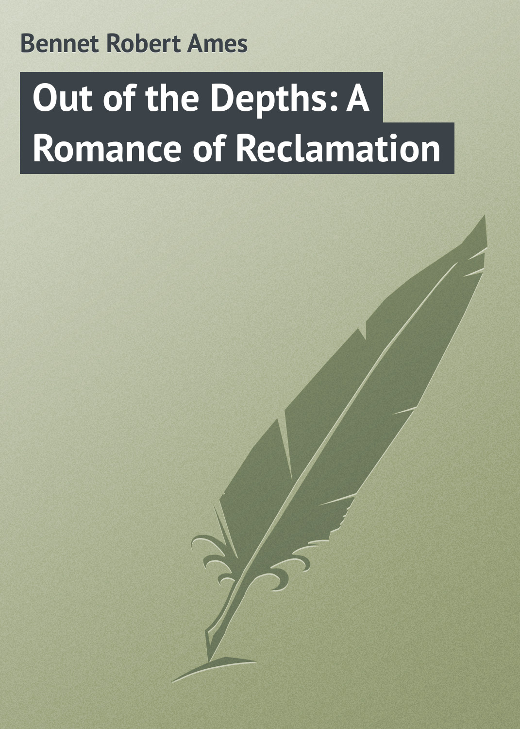 Обложка книги «Out of the Depths: A Romance of Reclamation»