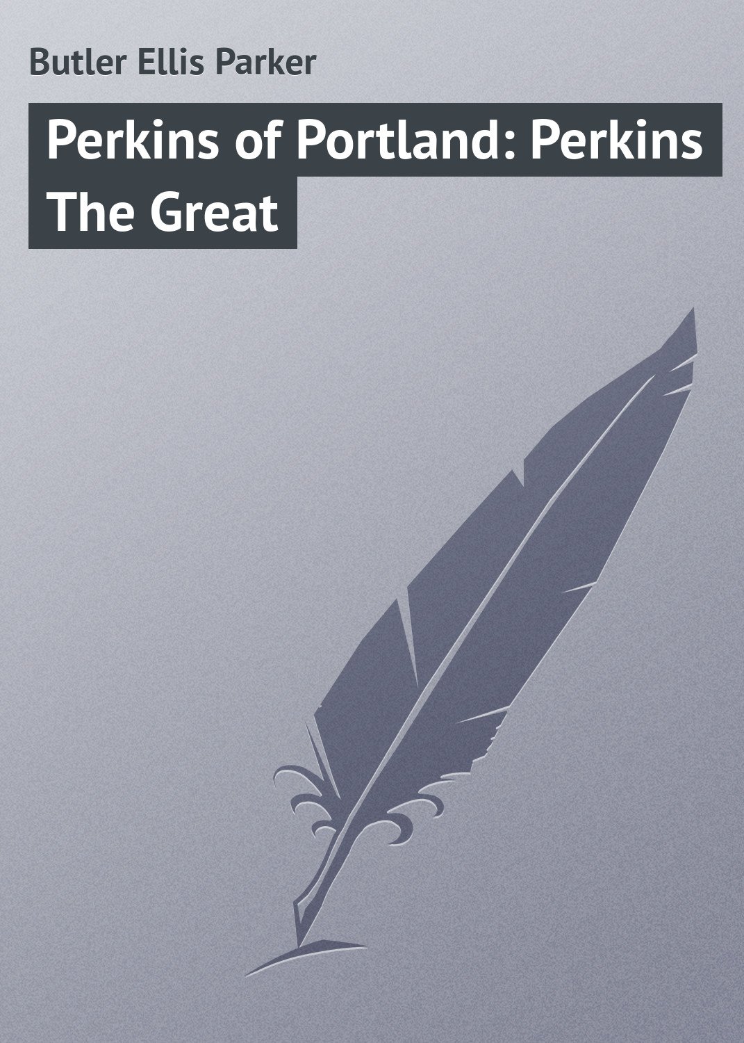 Обложка книги «Perkins of Portland: Perkins The Great»
