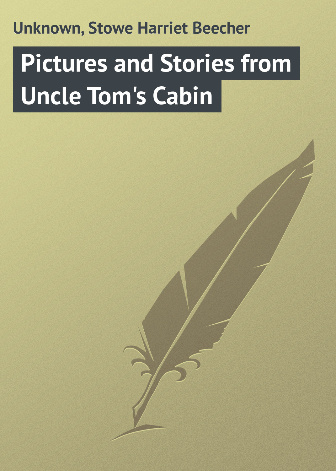 Обложка книги «Pictures and Stories from Uncle Tom's Cabin»