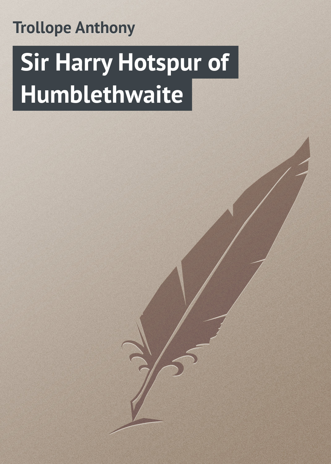 Обложка книги «Sir Harry Hotspur of Humblethwaite»