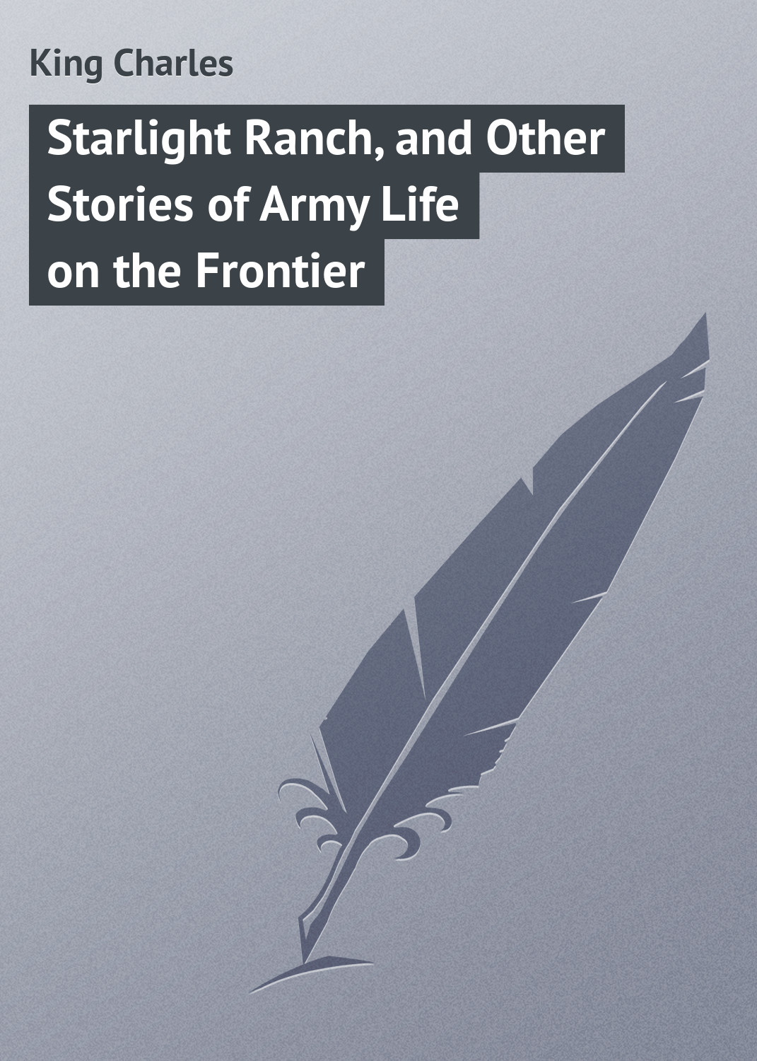 Обложка книги «Starlight Ranch, and Other Stories of Army Life on the Frontier»