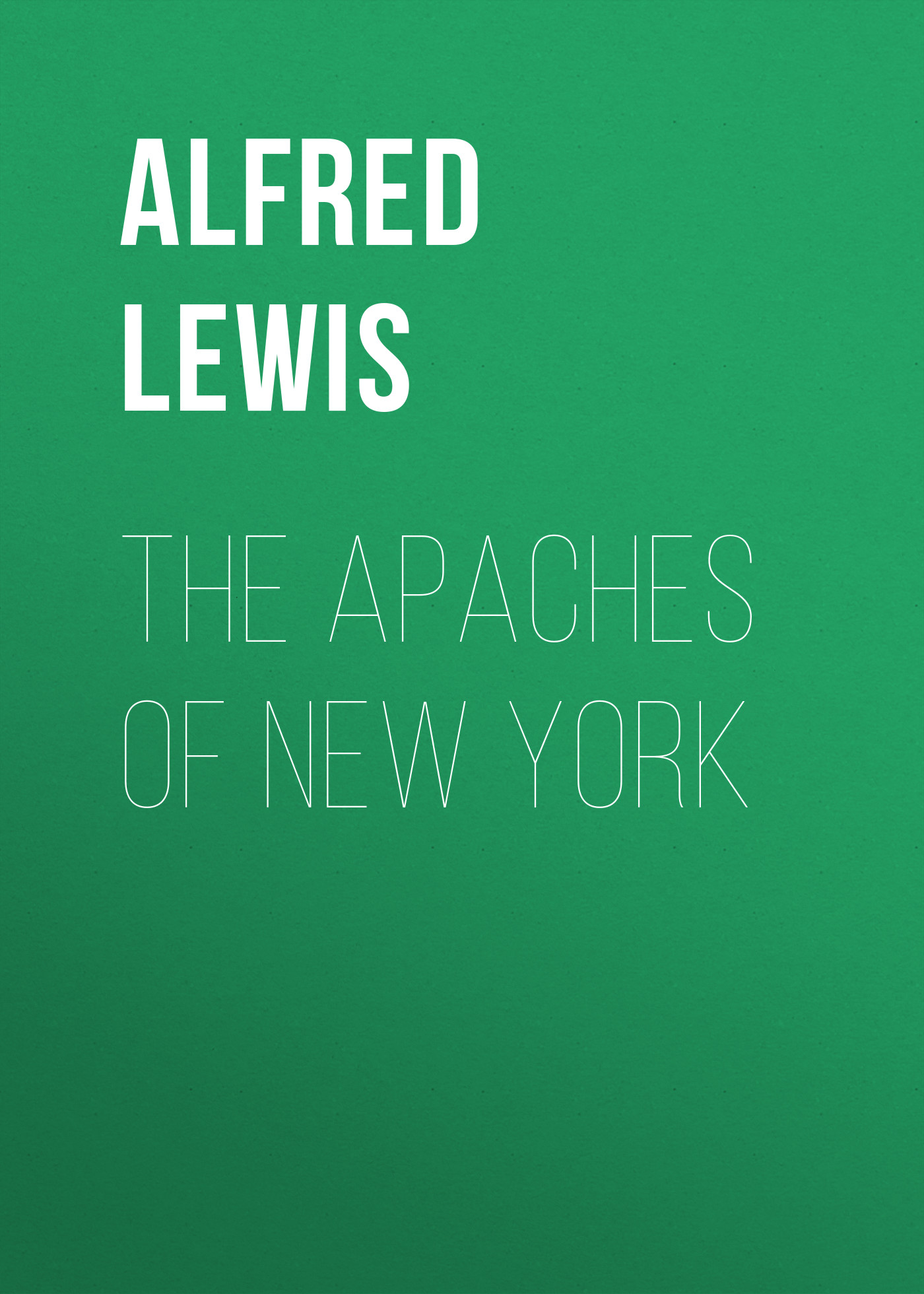 Обложка книги «The Apaches of New York»