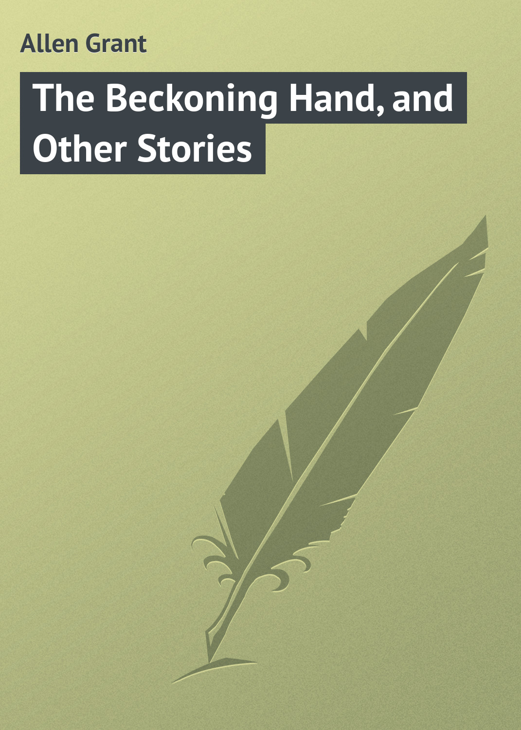 Обложка книги «The Beckoning Hand, and Other Stories»