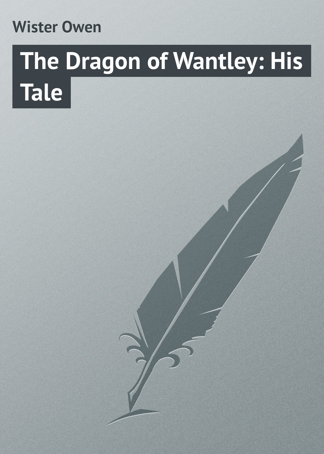 Обложка книги «The Dragon of Wantley: His Tale»
