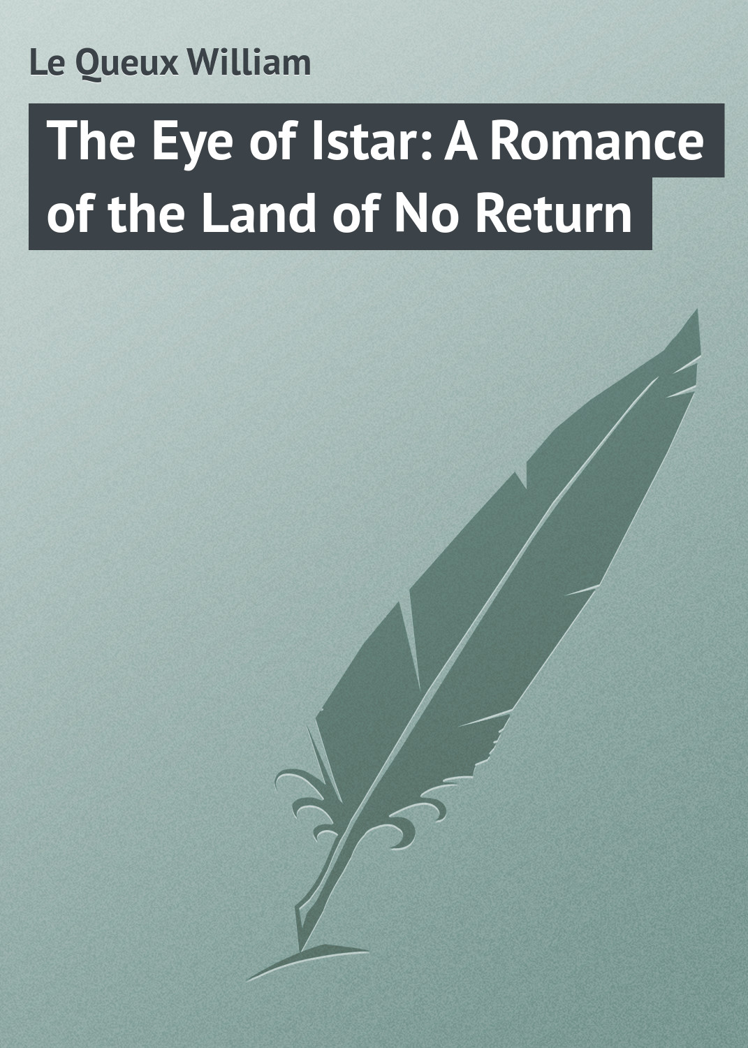 Обложка книги «The Eye of Istar: A Romance of the Land of No Return»