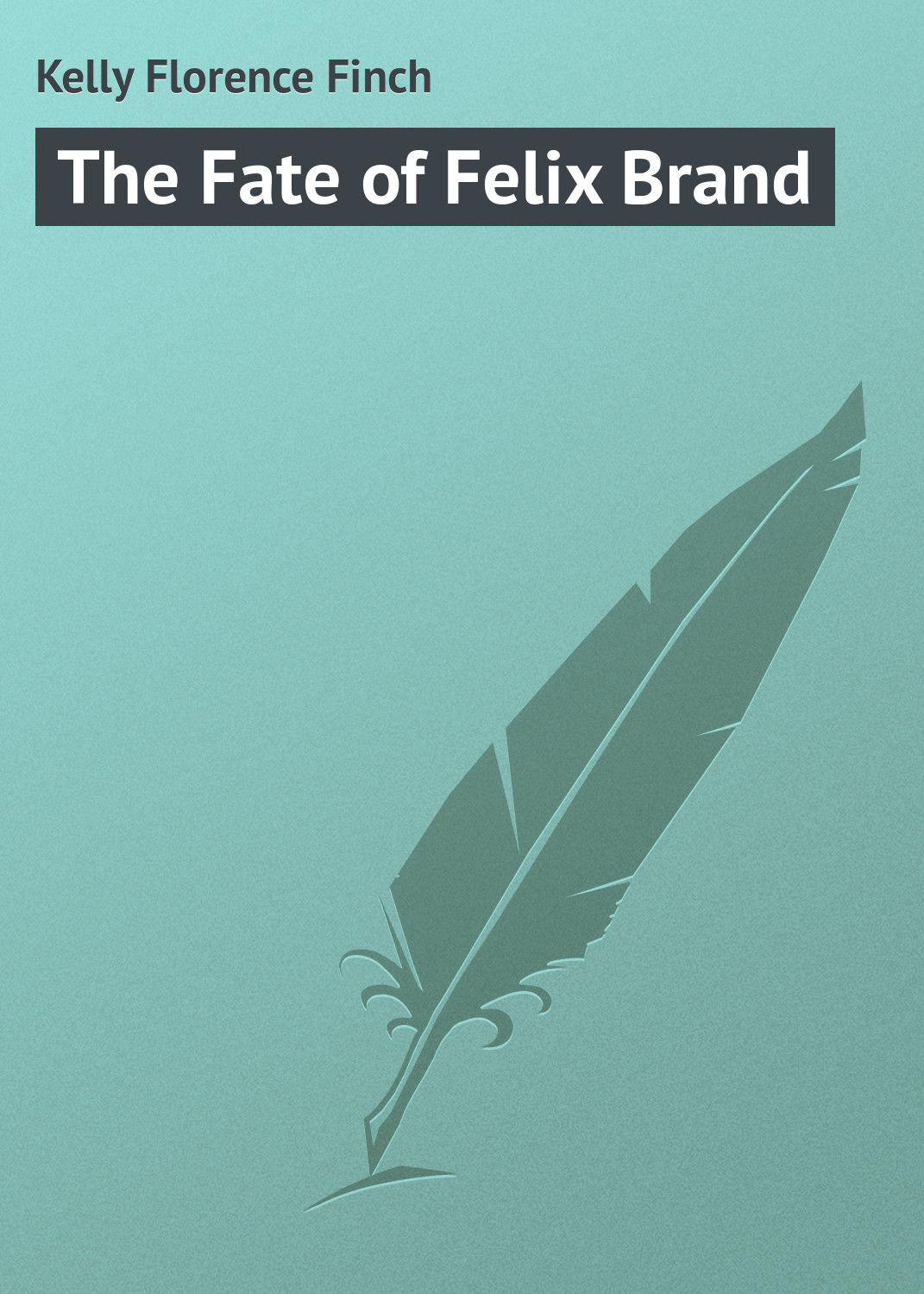 Обложка книги «The Fate of Felix Brand»