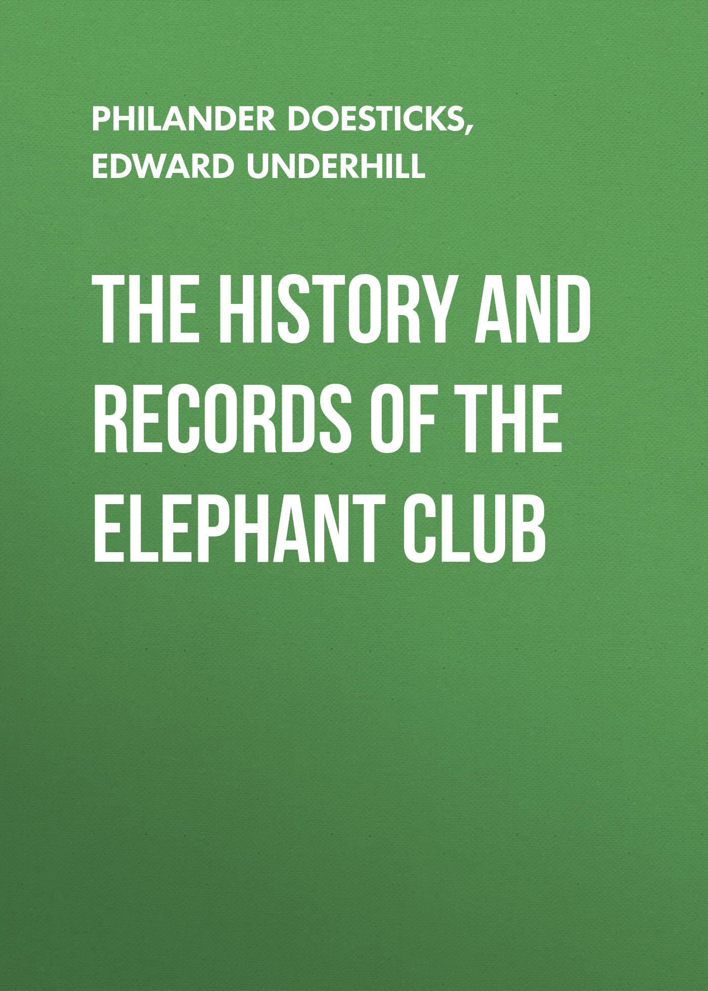 Обложка книги «The History and Records of the Elephant Club»