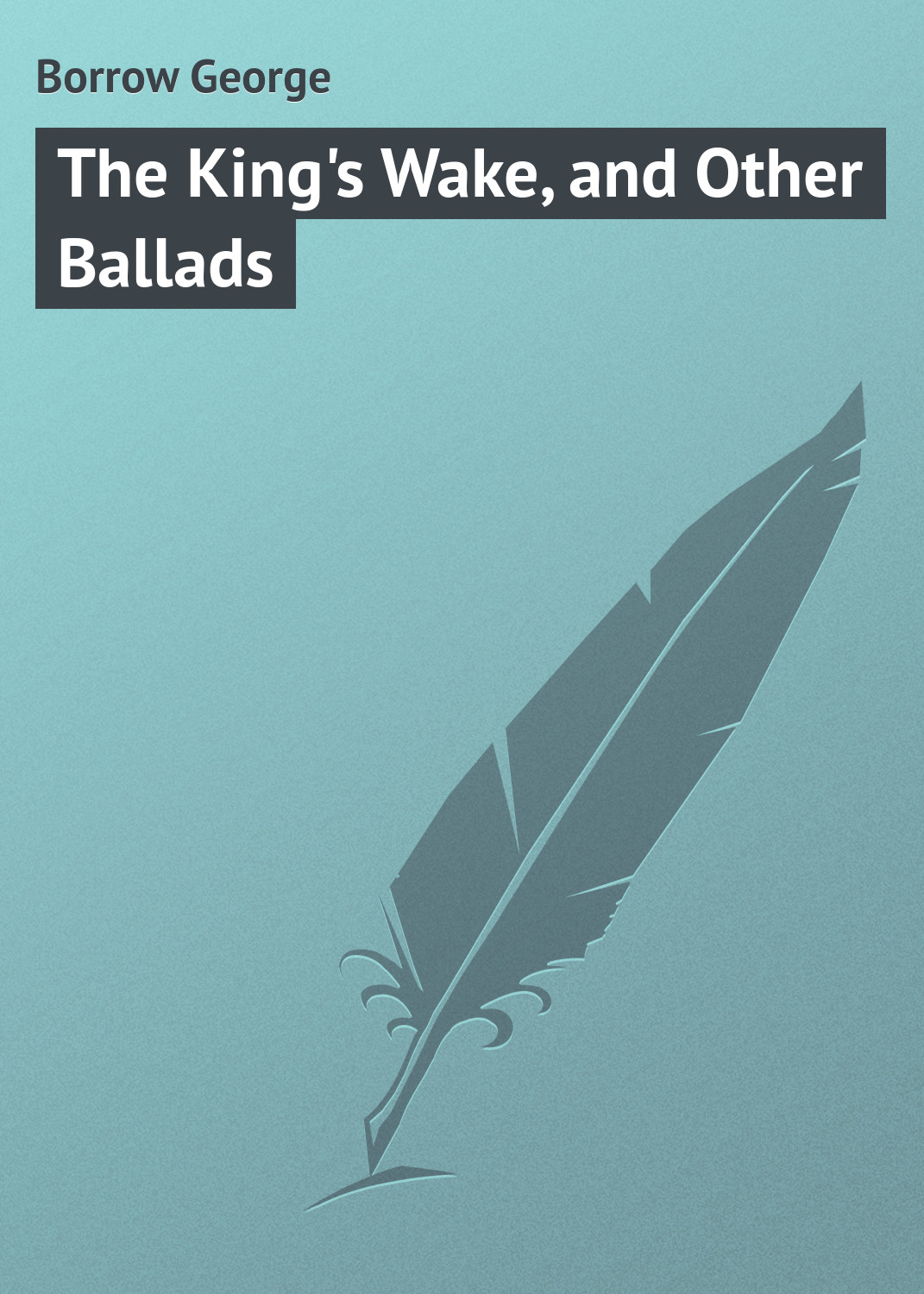 Обложка книги «The King's Wake, and Other Ballads»