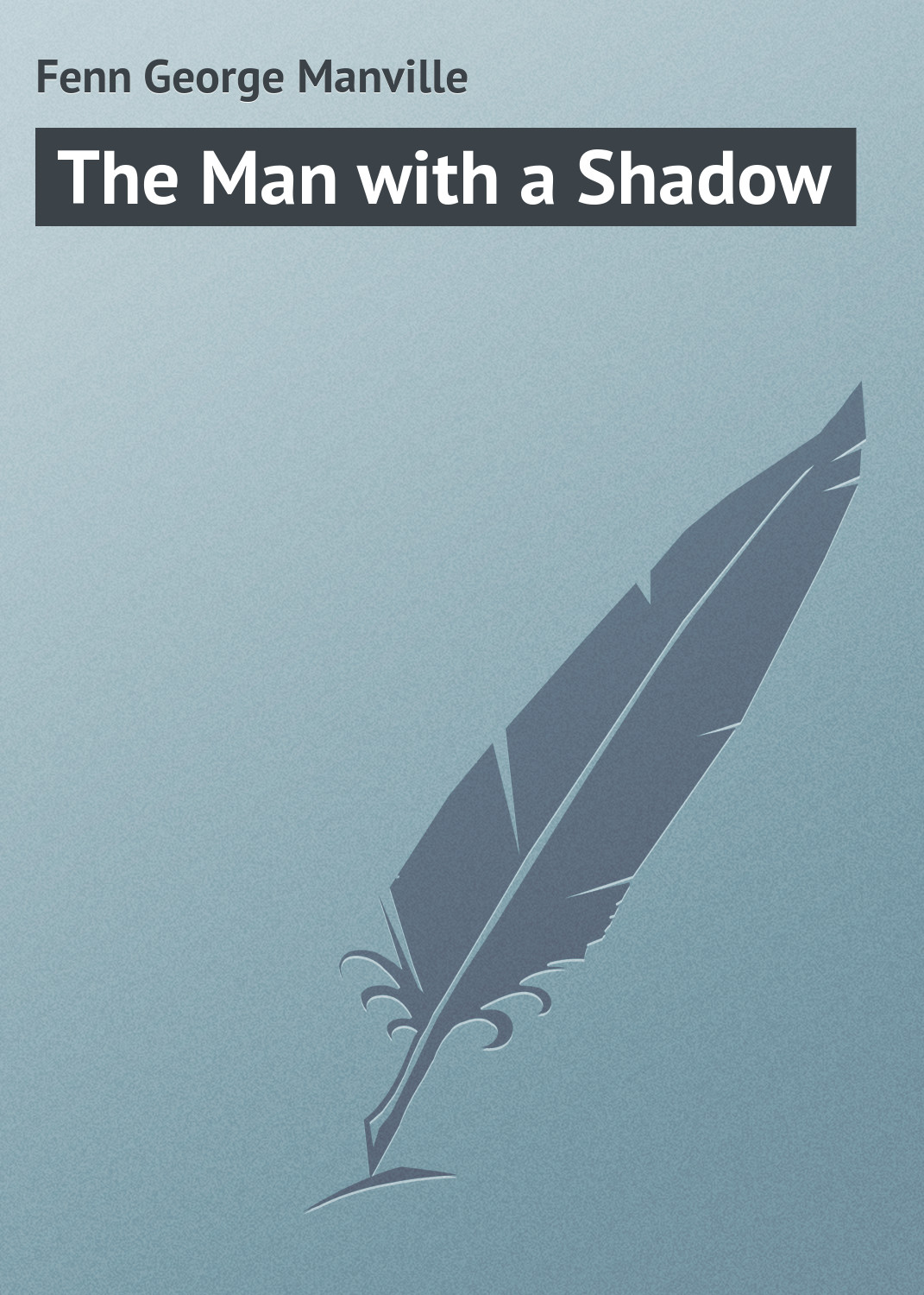 Обложка книги «The Man with a Shadow»