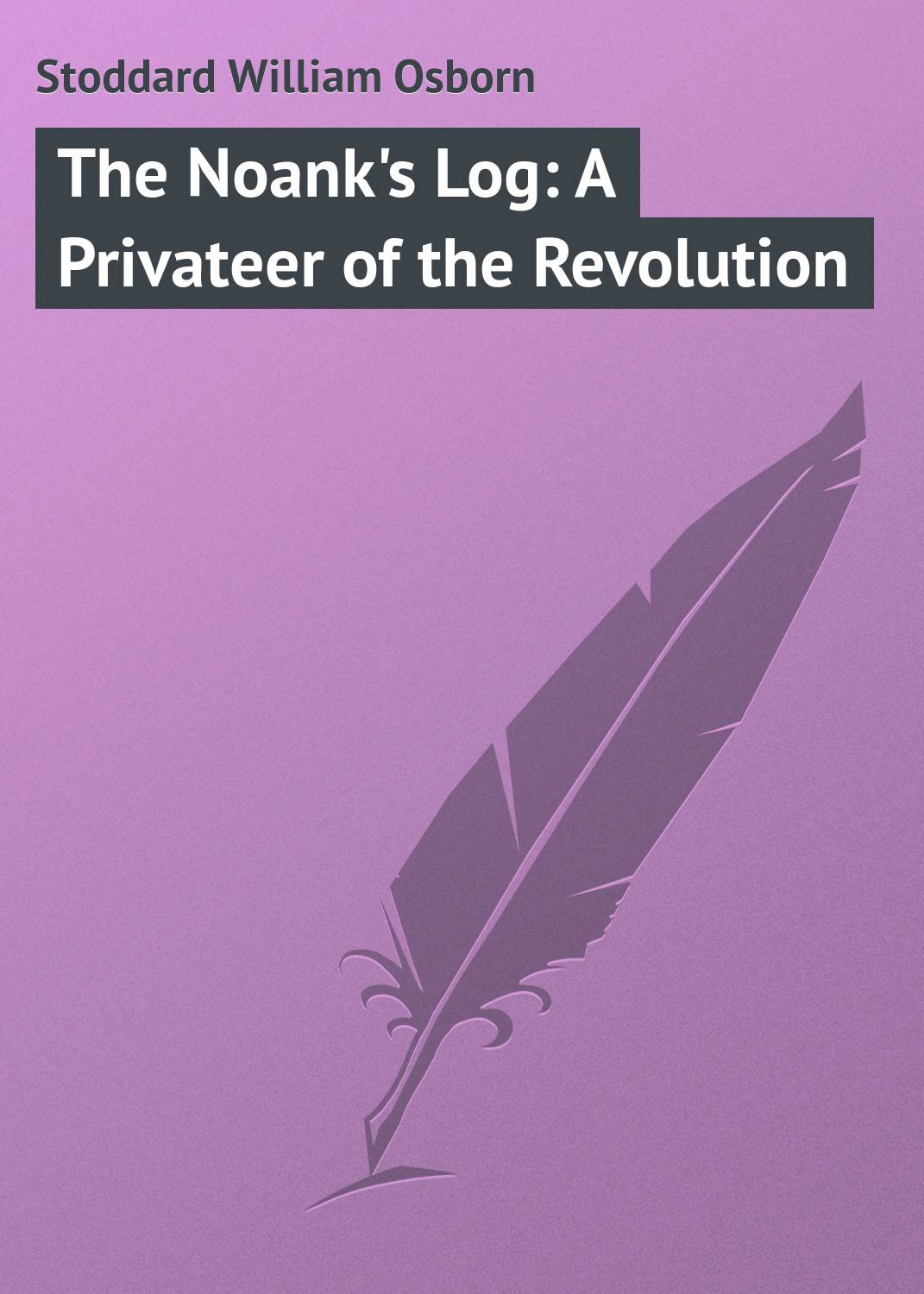 Обложка книги «The Noank's Log: A Privateer of the Revolution»