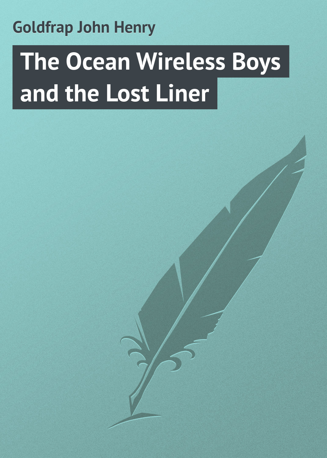 Обложка книги «The Ocean Wireless Boys and the Lost Liner»