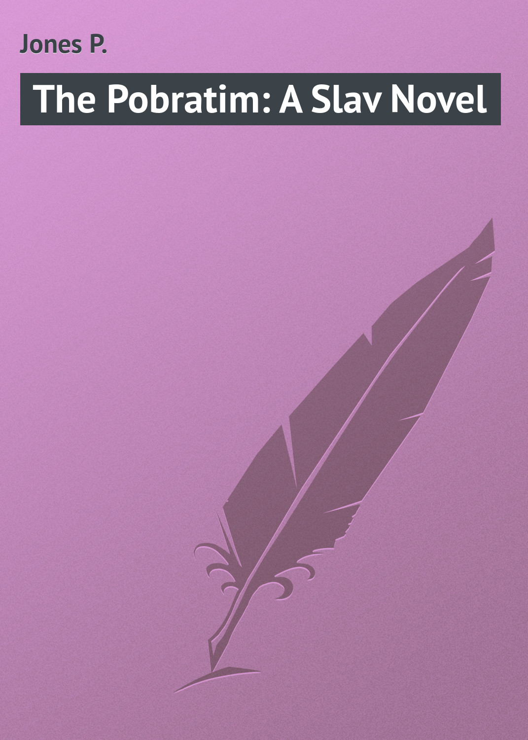 Обложка книги «The Pobratim: A Slav Novel»