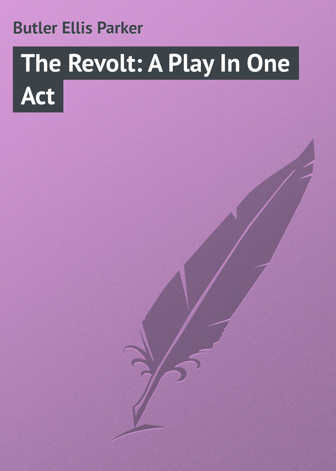Обложка книги «The Revolt: A Play In One Act»