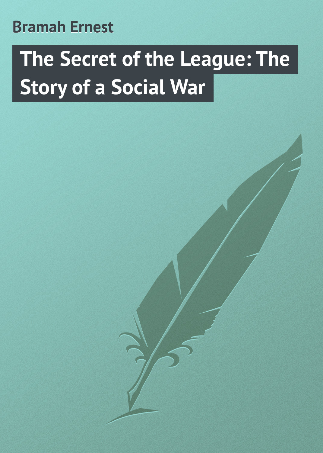 Обложка книги «The Secret of the League: The Story of a Social War»