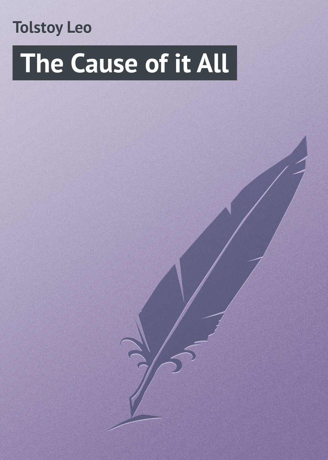 Обложка книги «The Cause of it All»