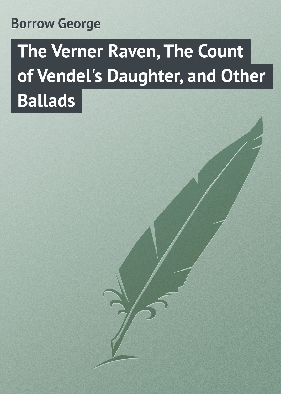Обложка книги «The Verner Raven, The Count of Vendel's Daughter, and Other Ballads»