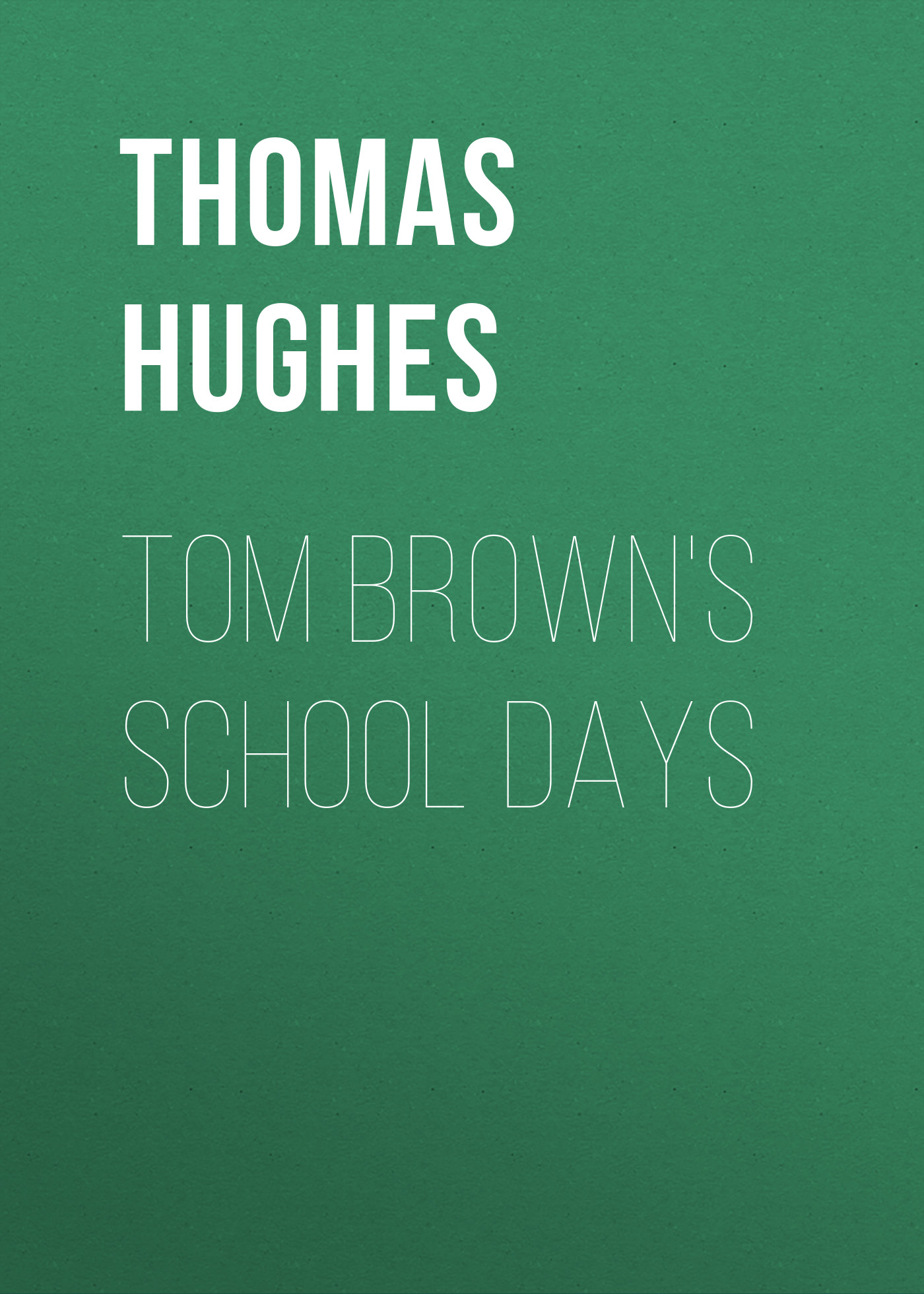Обложка книги «Tom Brown's School Days»