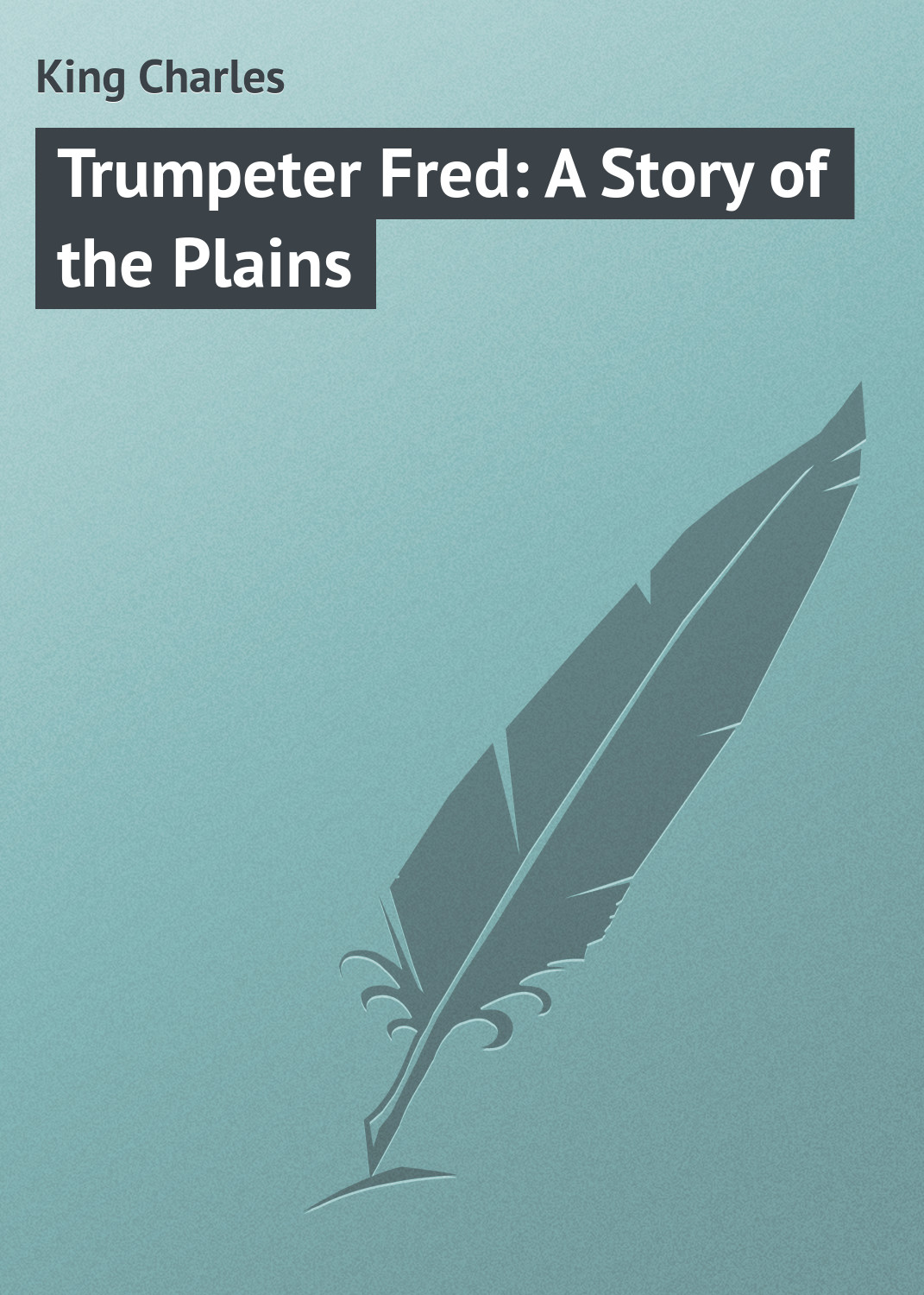 Обложка книги «Trumpeter Fred: A Story of the Plains»