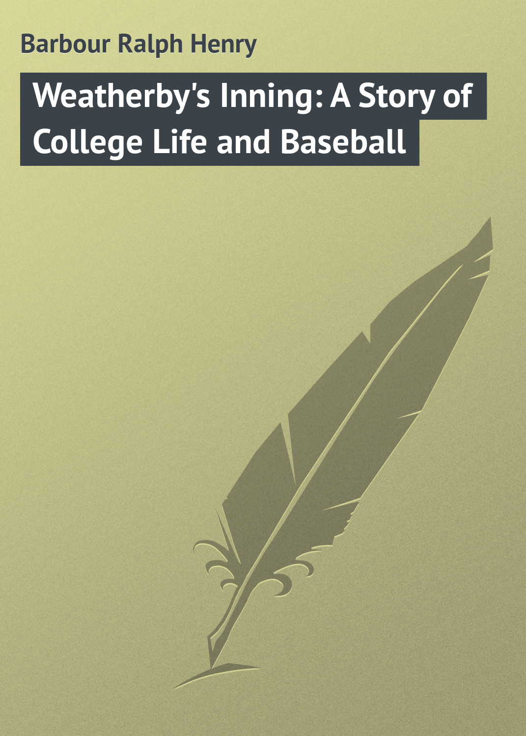 Обложка книги «Weatherby's Inning: A Story of College Life and Baseball»