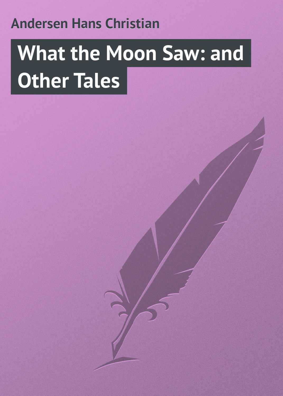 Обложка книги «What the Moon Saw: and Other Tales»
