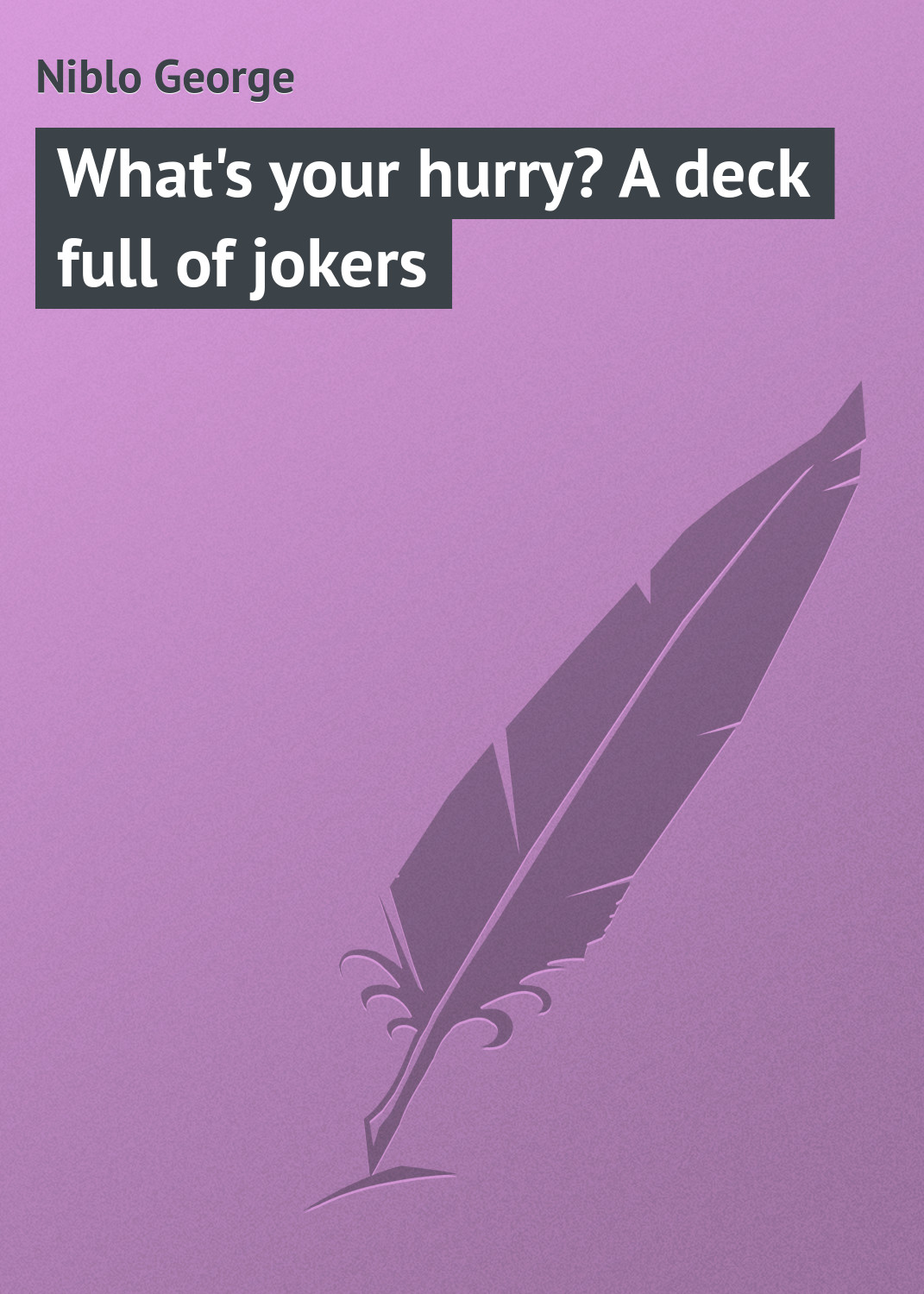 Обложка книги «What's your hurry? A deck full of jokers»