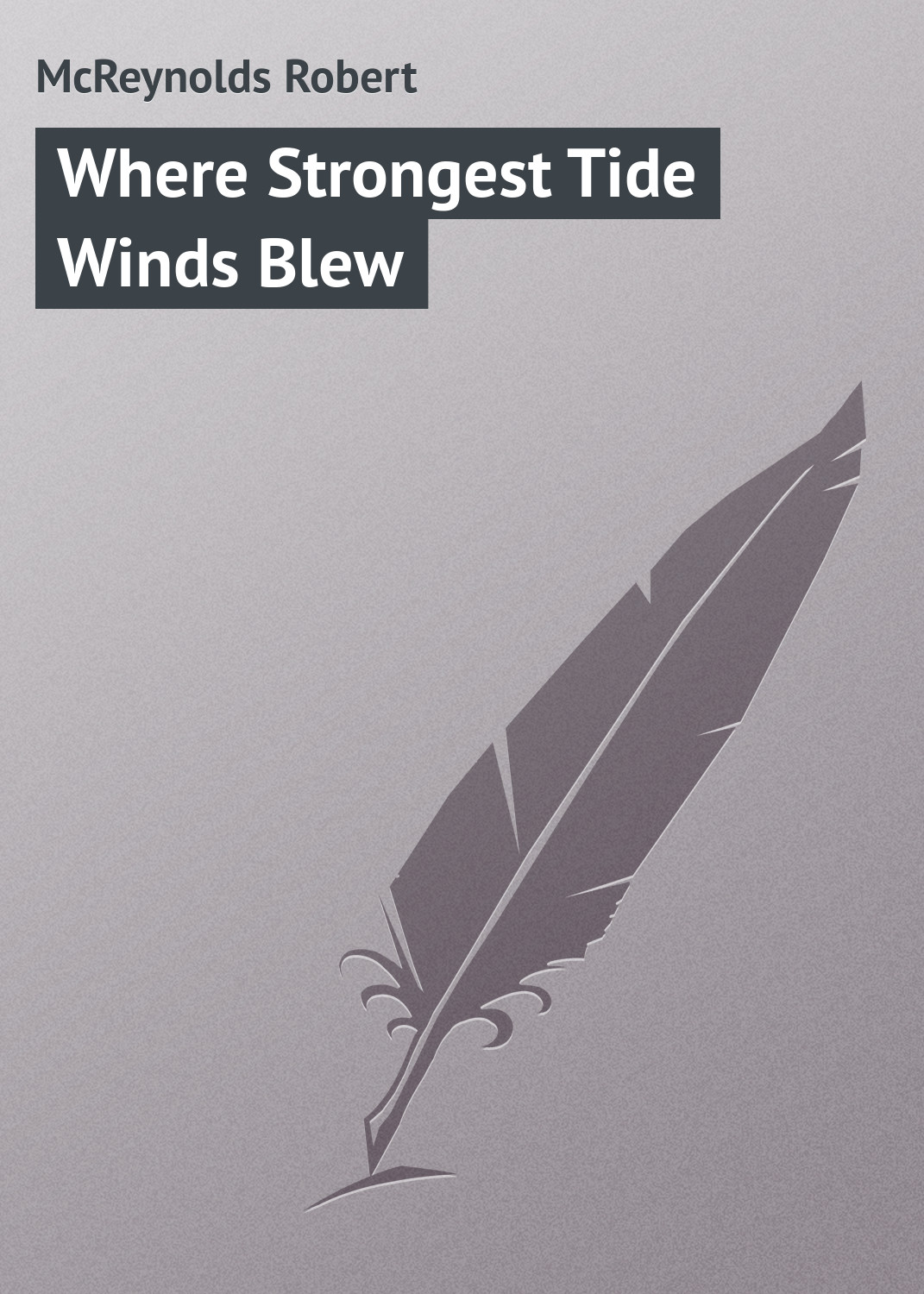 Обложка книги «Where Strongest Tide Winds Blew»
