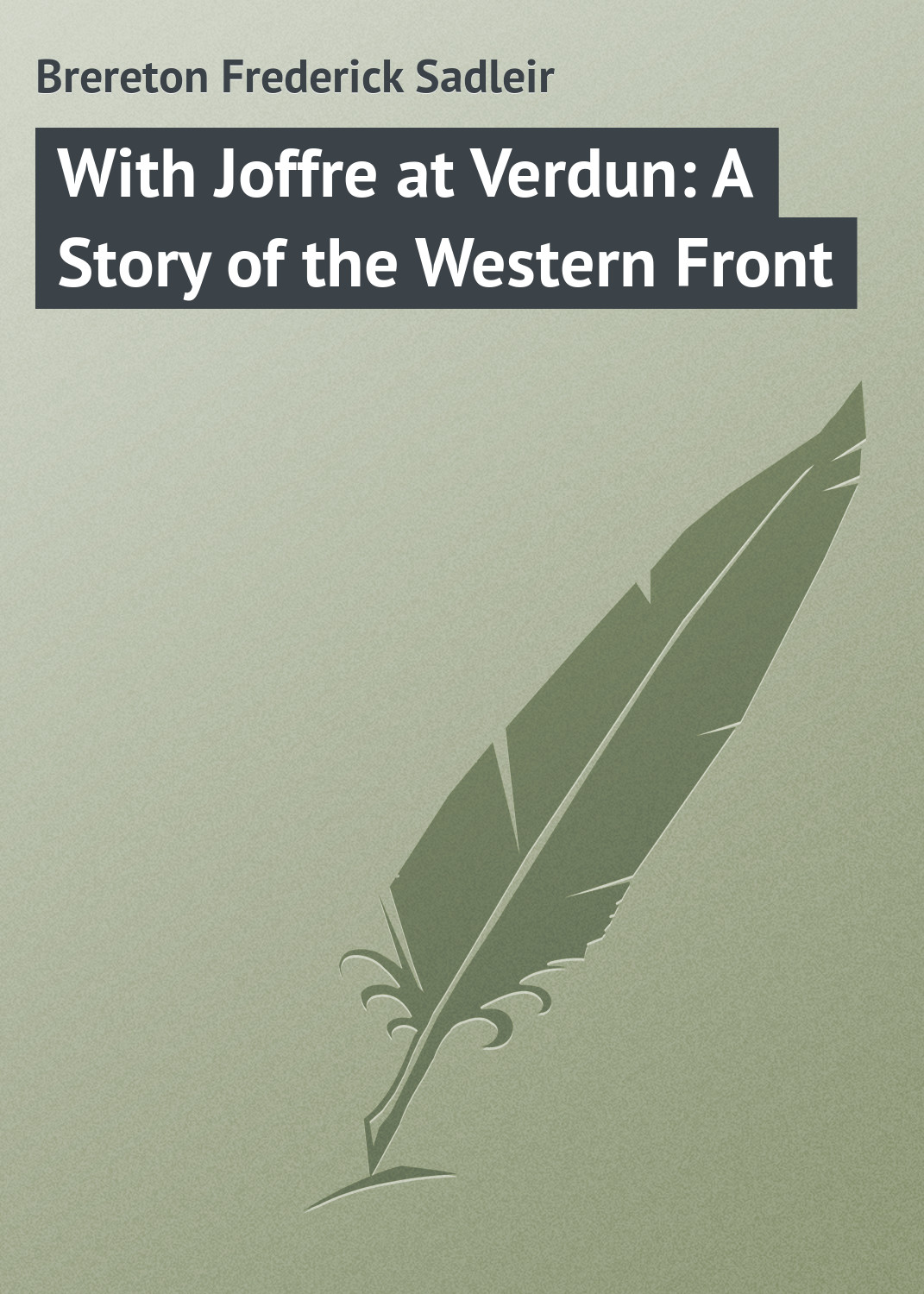 Обложка книги «With Joffre at Verdun: A Story of the Western Front»