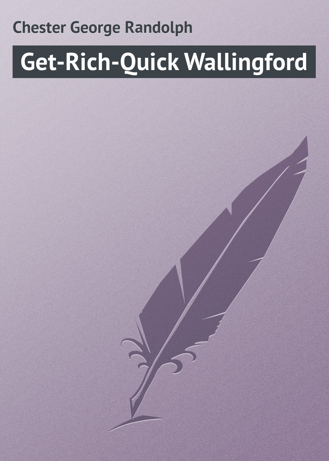 Обложка книги «Get-Rich-Quick Wallingford»