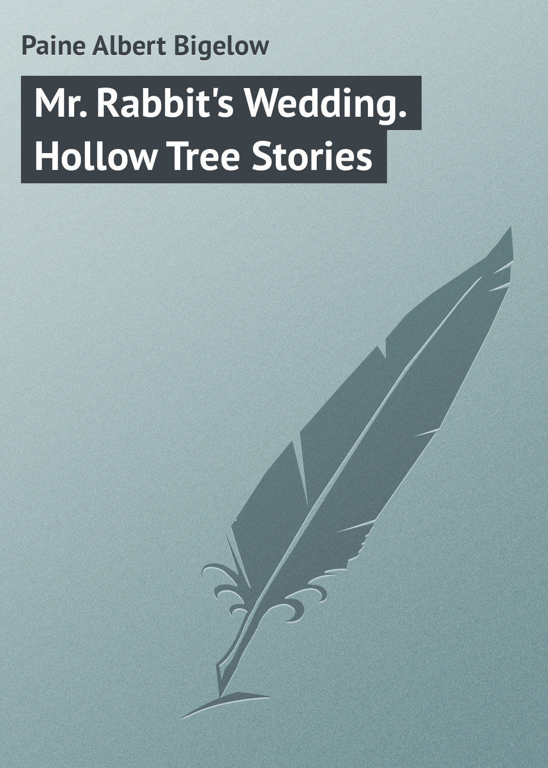 Обложка книги «Mr. Rabbit's Wedding. Hollow Tree Stories»