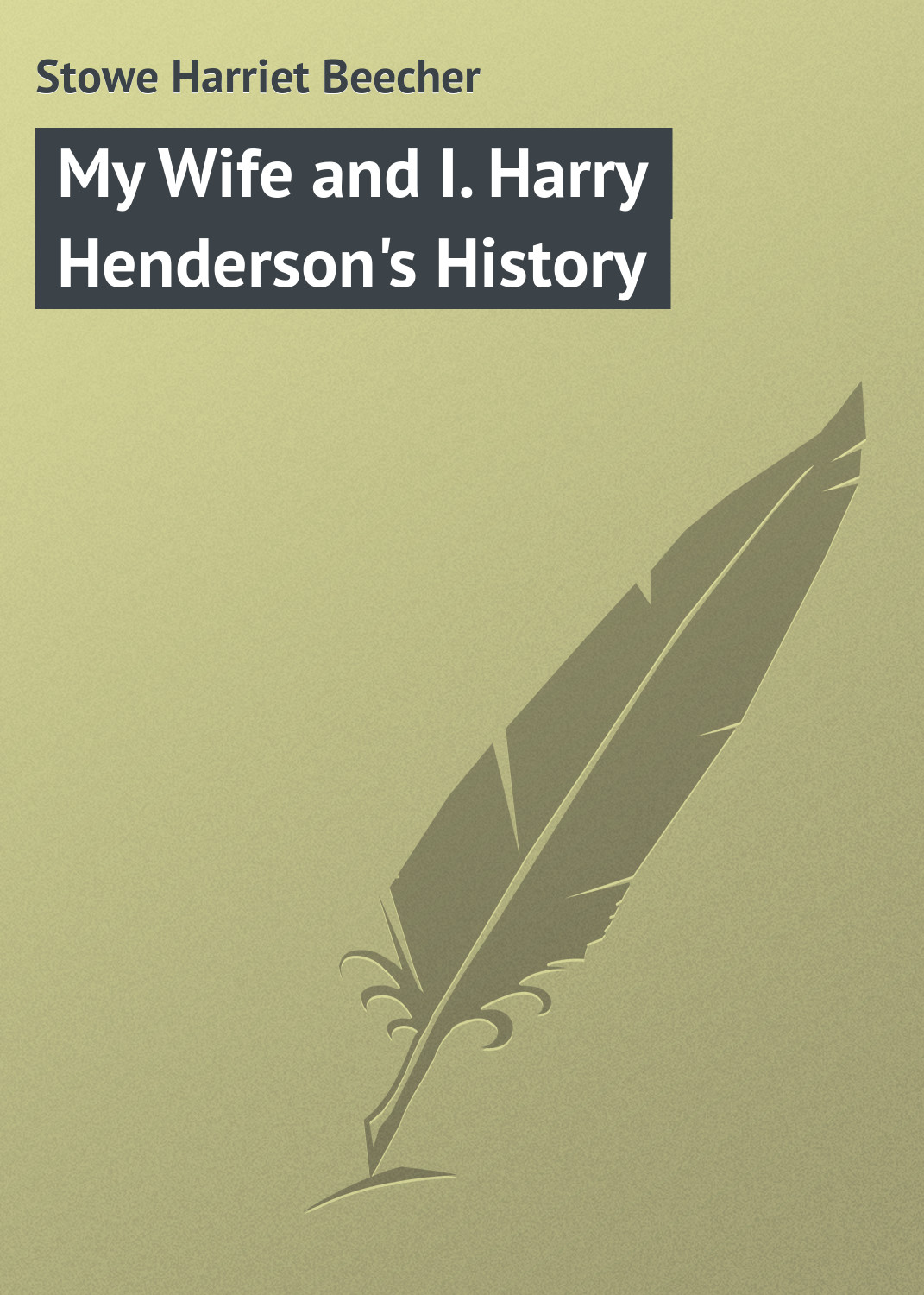 Обложка книги «My Wife and I. Harry Henderson's History»