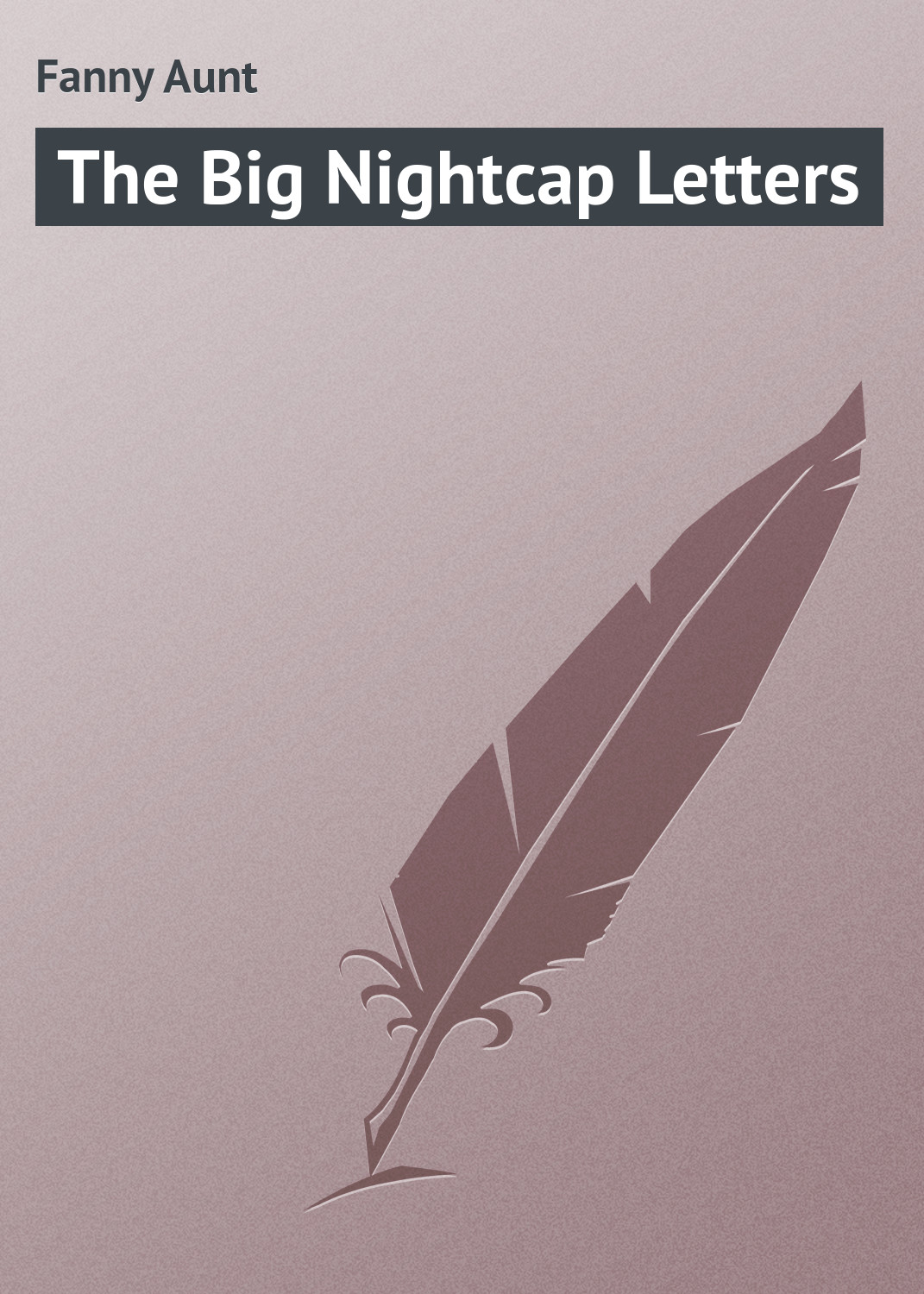 Обложка книги «The Big Nightcap Letters»