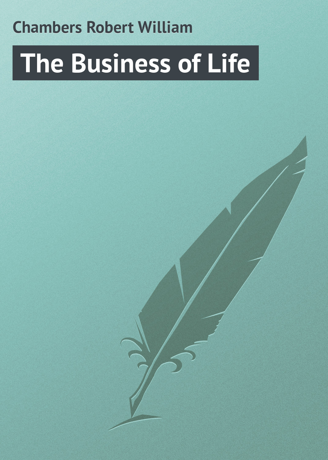 Обложка книги «The Business of Life»
