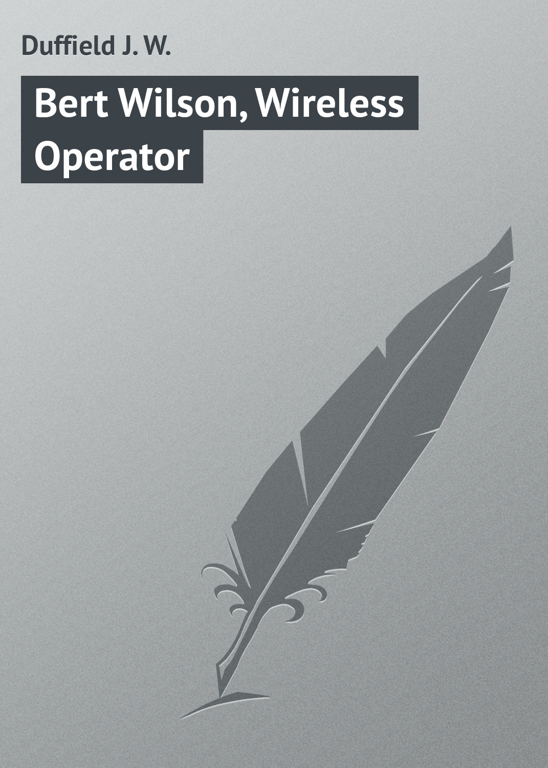Обложка книги «Bert Wilson, Wireless Operator»