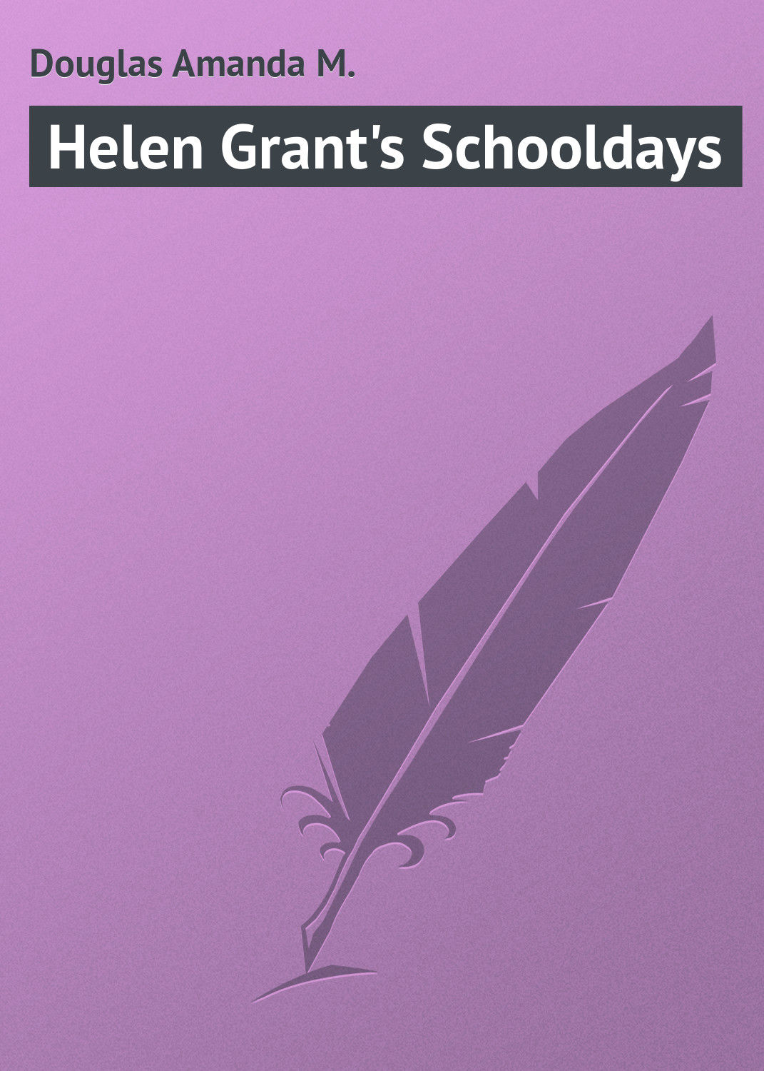 Обложка книги «Helen Grant's Schooldays»
