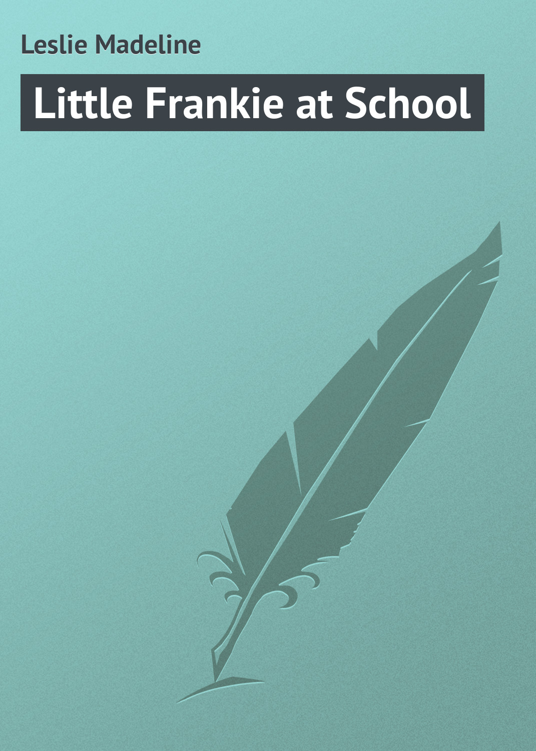 Обложка книги «Little Frankie at School»