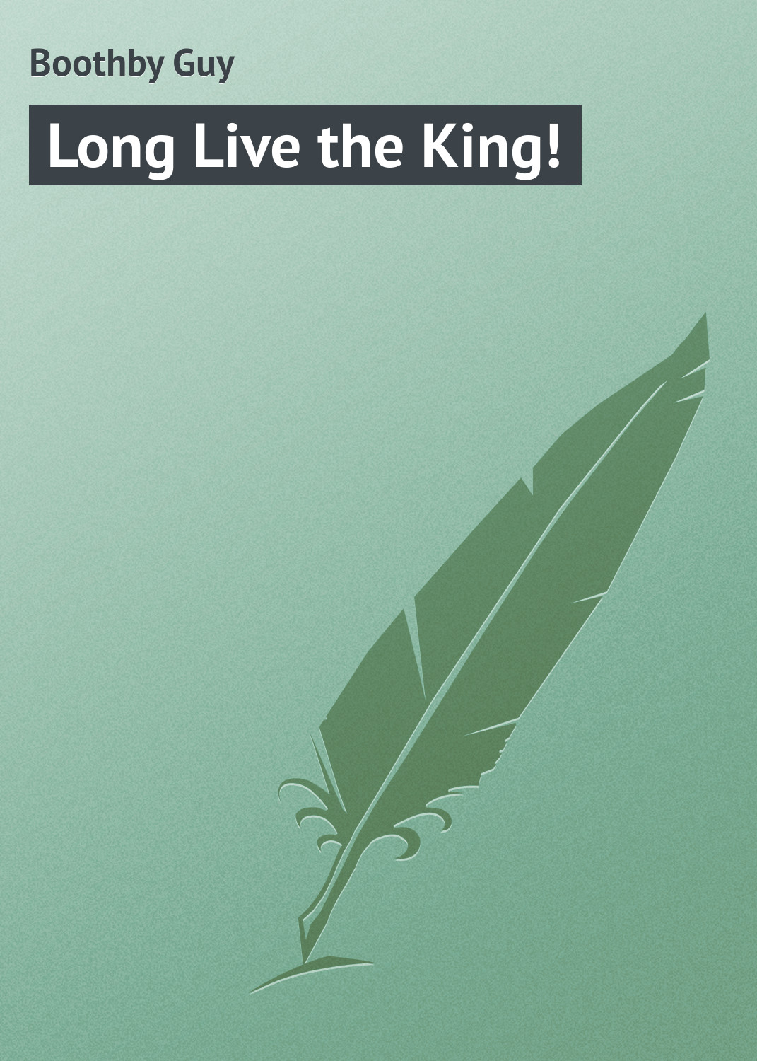 Обложка книги «Long Live the King!»
