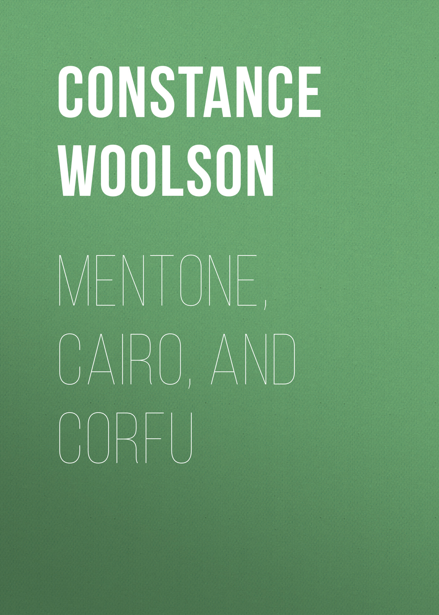 Обложка книги «Mentone, Cairo, and Corfu»
