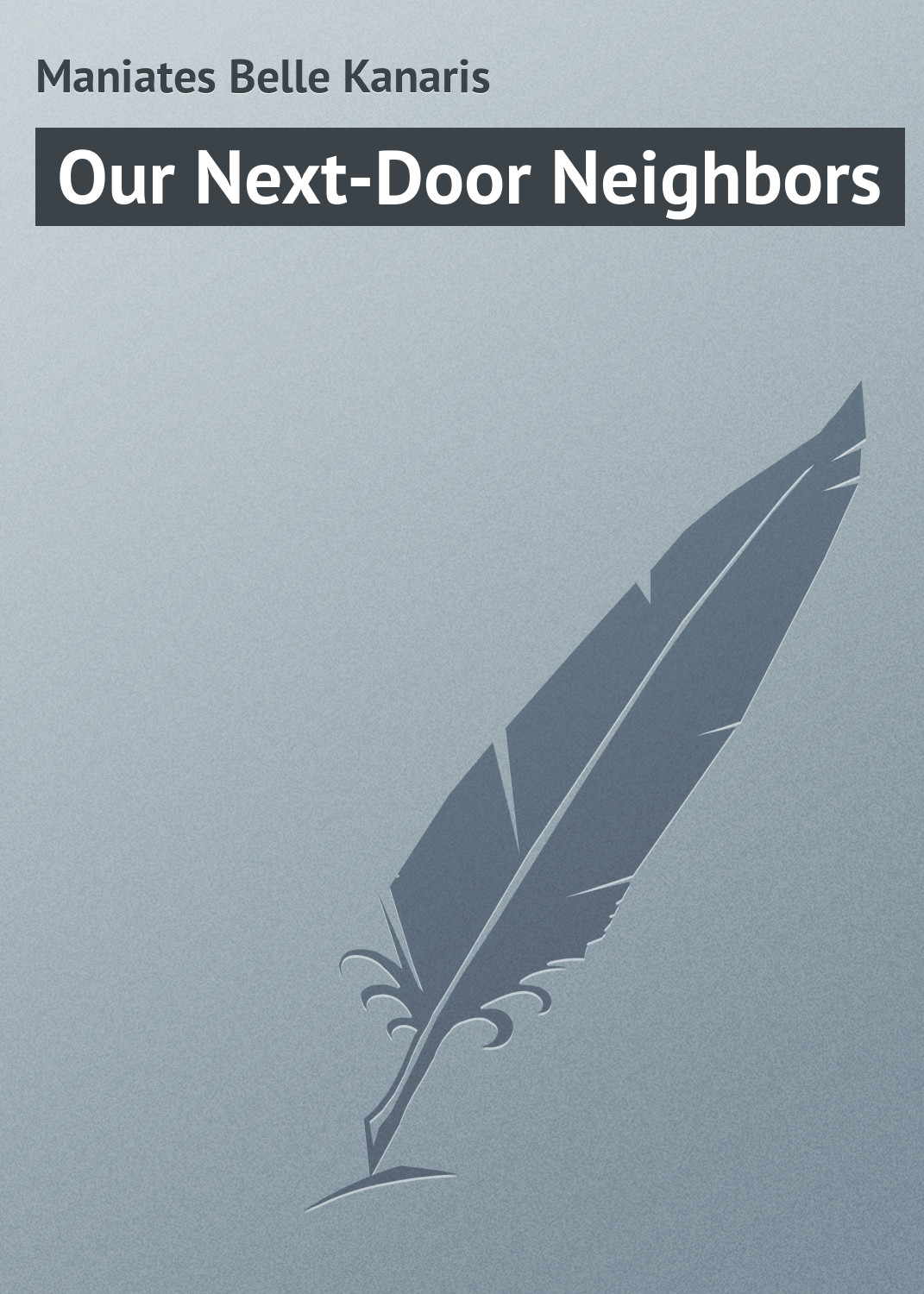 Обложка книги «Our Next-Door Neighbors»