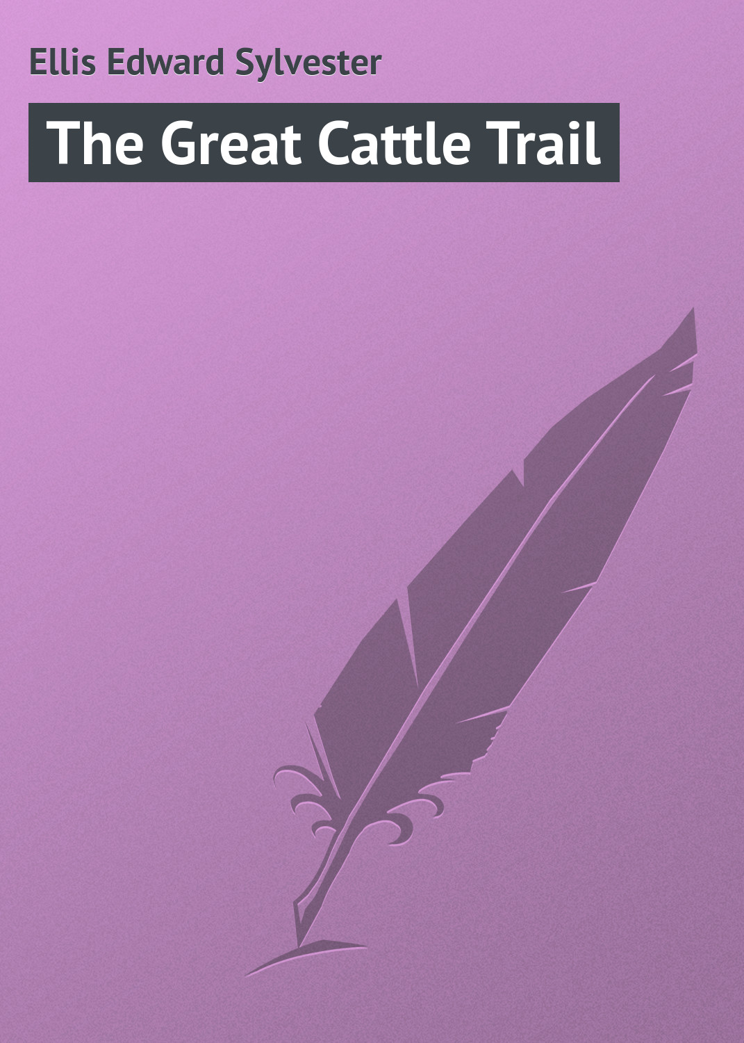 Обложка книги «The Great Cattle Trail»