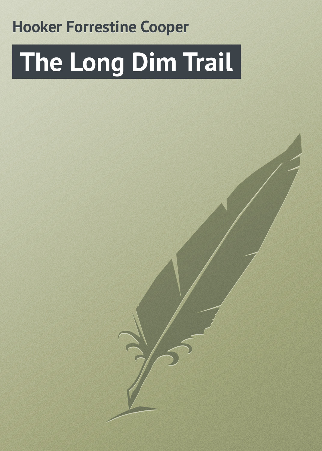 Обложка книги «The Long Dim Trail»