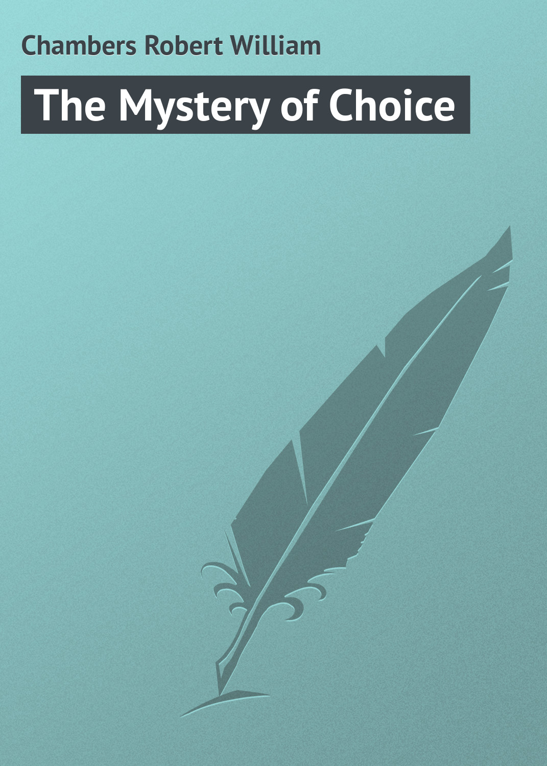 Обложка книги «The Mystery of Choice»