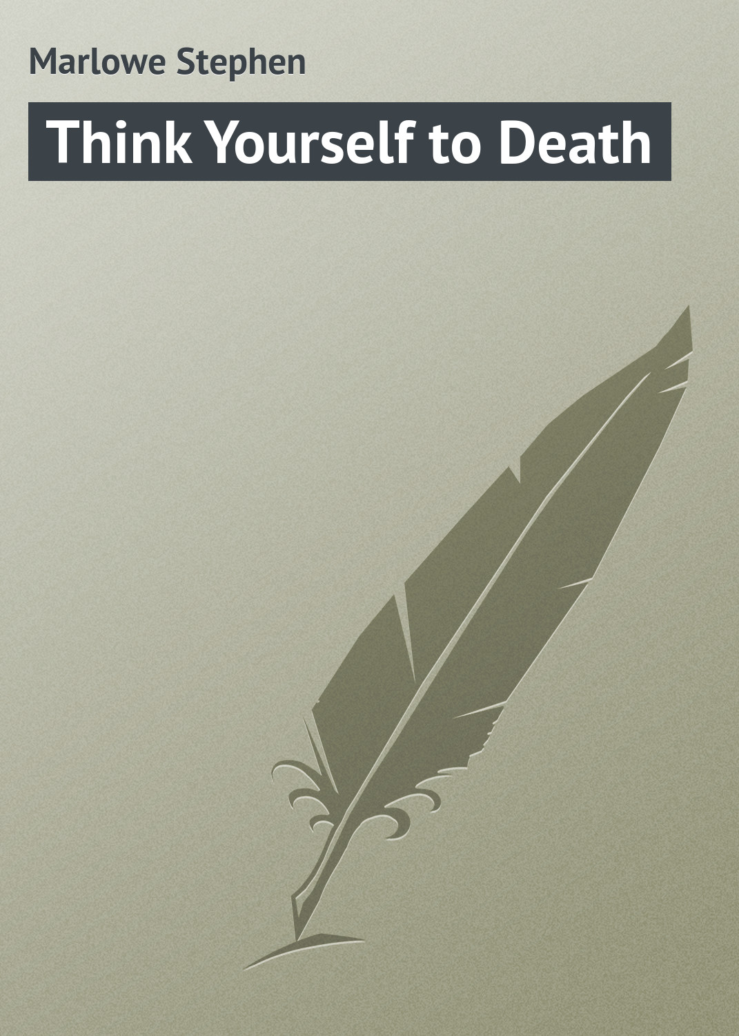Обложка книги «Think Yourself to Death»